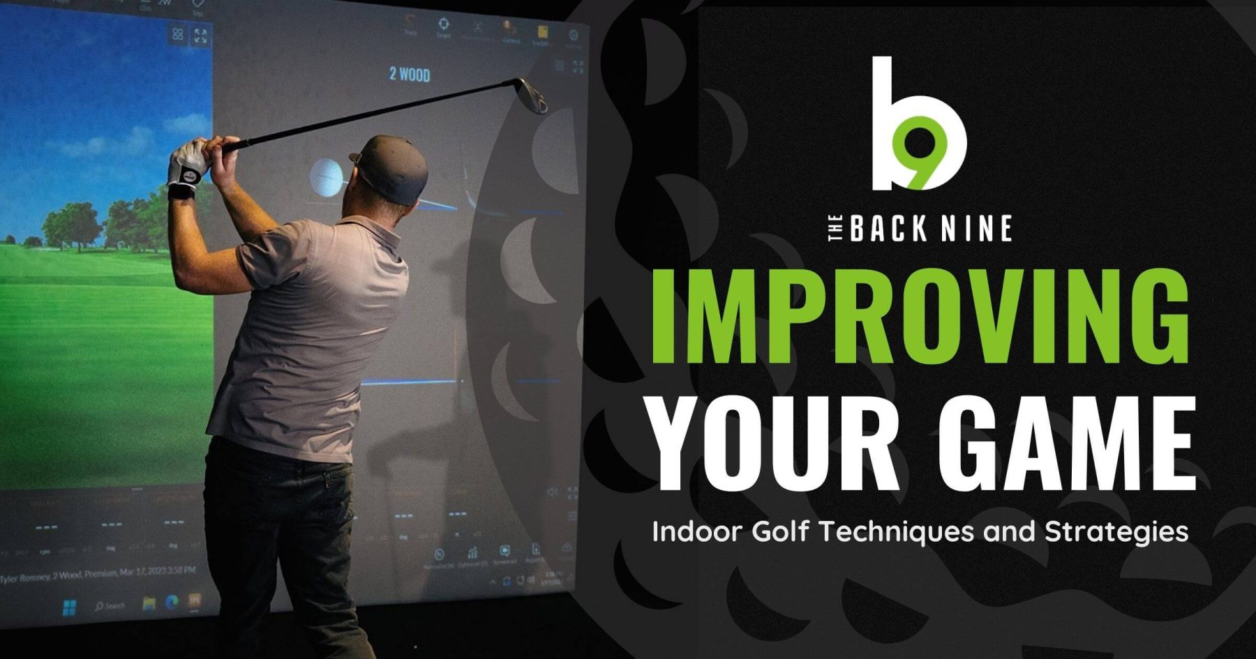 The Ultimate Guide to Improving Your Golf Game Indoor Golf Techniques and Strategies The Back 9 golf and entertainment (1)
